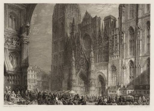 ‘Rouen Cathedral, engraved by Thomas Higham’, after Joseph Mallord ...