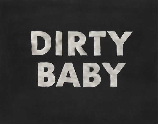 ‘DIRTY BABY‘, Edward Ruscha, 1977 Tate