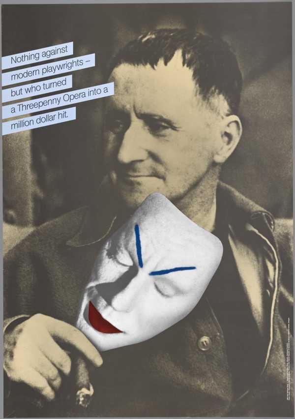 ‘nothing against modern playwrights but who turned a Threepenny Opera into a million dollar hit.’
