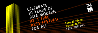 Celebrate 10 years of Tate Modern festival banner