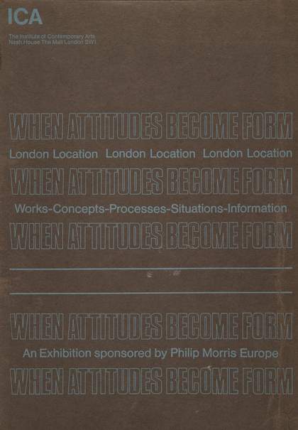 Cover of Live in your Head: When Attitudes Become Form (Words-Concepts-Processes-Situations-Information), exhibition catalogue, Institute of Contemporary Arts, London 1969