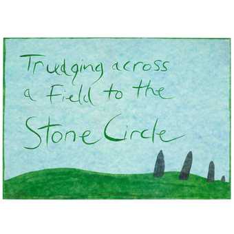 Print with grass, a blue sky and stones with the words 'Trudging Across A Field To The Stone Circle' across the middle
