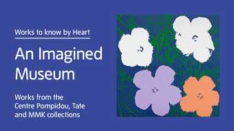 Banner showing Elaine Sturtevant's 'Warhol Flowers' for Tate Liverpool's display – Works to Know by Heart: An Imagined Museum