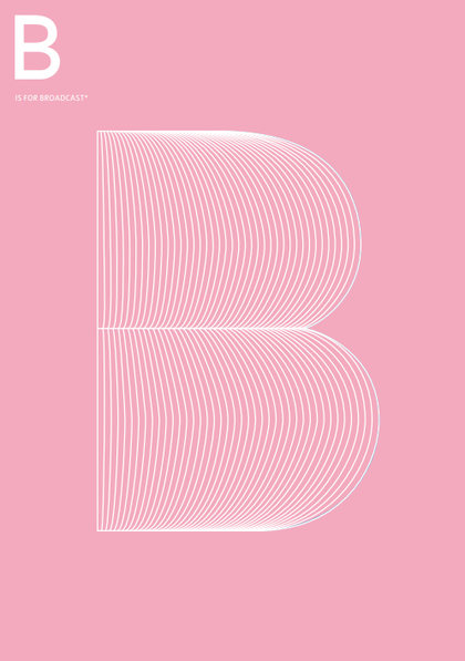 B is for Broadcast