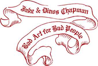 Jake and Dinos Chapman Bad Art for Bad People banner