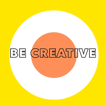 Be Creative