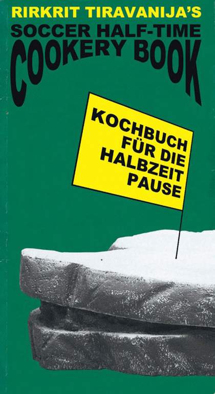 Rirkrit Tiravanija Soccer Half Time Cookery Book 2006 Cover