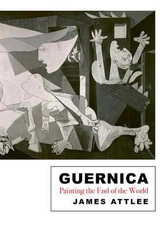 ​​​​​​​James Attlee, Guernica: Painting the End of the World, Zeus Publishing