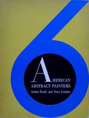 Fig.1 Cover of the catalogue for the exhibition 6 American Abstract Painters: Ellsworth Kelly, Alexander Liberman, Agnes Martin, Ad Reinhardt, Leon Smith, Sidney Wolfson held at Arthur Tooth and Sons Gallery, London 1961