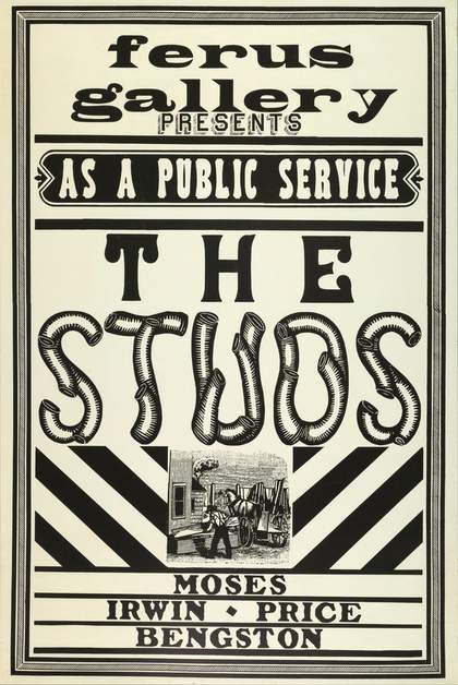 Fig.1 Poster for The Studs exhibition - Old West style black text reads: Ferus Gallery presents, as a public service, The Studs: Moses, Irwin, Price, Bengston
