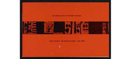 Exhibition pamphlet for The Muralist and the Modern Architect, Kootz Gallery, New York, October 1950