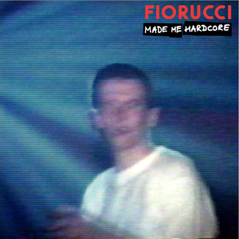 Fiorucci Made Me Hardcore Still