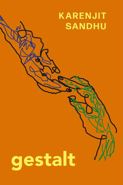 Book cover of gestalt by Karenjit Sandhu, bright orange coloured with a scribbled image of two hands grasping fingertips