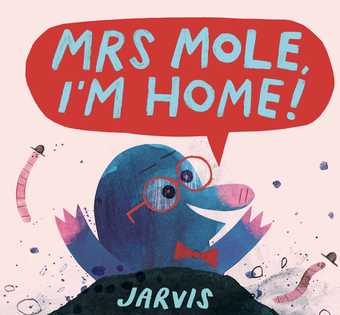 Book cover for Mrs Mole I'm Home! by Jarvis