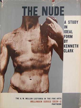Cover of Kenneth Clark's The Nude: A Study In Ideal Form, published by Pantheon Books, 1964