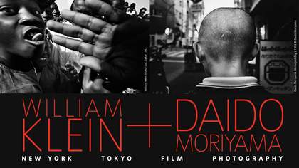 William Klein Daido Moriyama exhibition banner