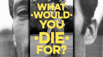 tiled photograph of a man with the words 'what would you die for' laid over it