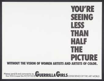 Guerrilla Girls, You’re Seeing Less Than Half The Picture 1989