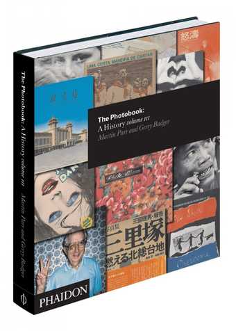 The Photobook: A History Volume III Martin Parr and Gerry Badger