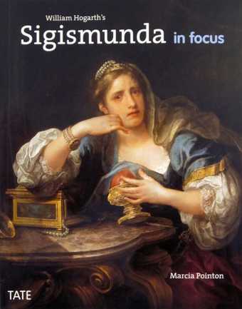 Cover of the book accompanying the display on Hogarth's Sigismunda, Tate Britain 200