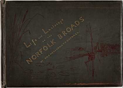 Front cover of P H Emerson and T F Goodall's Life and Landscape on the Norfolk Broads, published in 1887