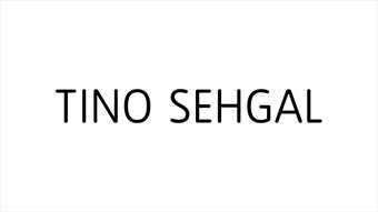 Exhibition banner for Tino Sehgal