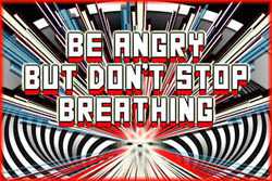 Mark Titchner BE ANGRY BUT DON'T STOP BREATHING 2003