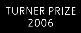 Turner Prize 2006 exhibition web banner 